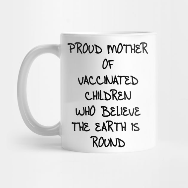 Pro Vaccine Proud Mother of Vaccinated Children Mom by jplanet